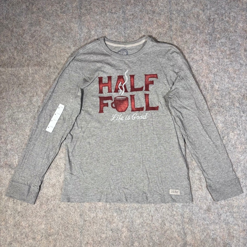 Life is Good T-Shirt Half Full Coffee Long Sleeve Mens Medium Gray Graphic Tee
